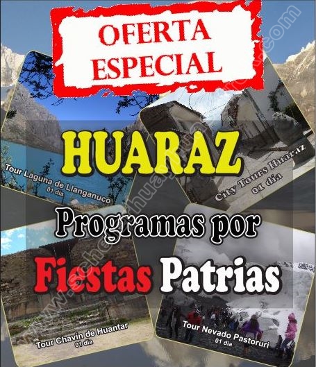 Tours Huaraz Ofertas por Fiestas Patrias Perú Y tu que planes.com
